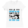IF MOTHER IN LAW CAN'T FIX IT THAN NO ONE CAN FIX IT Ladies Fitted T-Shirt