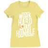 Work Hard, Stay Humble Ladies Fitted T-Shirt