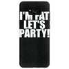 i'm fat lets party funny slogan Samsung Galaxy S8