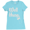 well hung Ladies Fitted T-Shirt