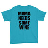 mamma needs some vino divertente Youth Tee