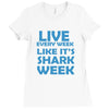 shark week live every week Ladies Fitted T-Shirt