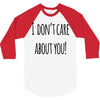 i don'tcare about you 3/4 Sleeve Shirt