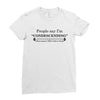 people say i'm condescending Ladies Fitted T-Shirt