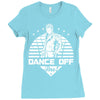 Dance Off Bro! Ladies Fitted T-Shirt