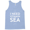 i need vitamin sea Tank Top