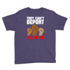 they cant deport all of us Youth Tee
