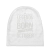 legends are born in october Baby Beanies