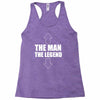 the man the legend funny Racerback Tank