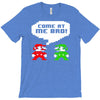 come at me bro T-Shirt