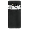 heavily medicated for your safety Samsung Galaxy S8