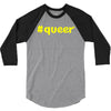 hashtag queer 3/4 Sleeve Shirt