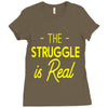 the struggle is real Ladies Fitted T-Shirt