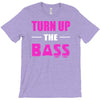 turn up the bass T-Shirt