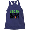 Vegan Because Plant Powered Badass Racerback Tank