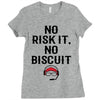 no risk it, no biscuit Ladies Fitted T-Shirt