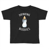 Drinking Buddies Toddler T-shirt