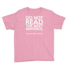 do not read the next sentence funny Youth Tee