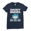 Daddy Shark Doo Doo Doo Ladies Fitted T-Shirt