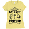 I Am One Blessed Brother Ladies Fitted T-Shirt