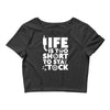 life too short to stay stocked Crop Top