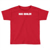 hug dealer Toddler T-shirt