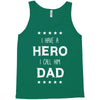 i have a hero i call him dad 2 Tank Top