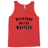 Weekends Are For Waffles Tank Top