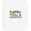 i mustache you a question Mousepad