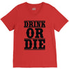 drink or die V-Neck Tee