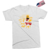 and you are it Exclusive T-shirt