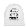 I Am One Blessed Pawpaw Baby Beanies
