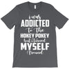 i was addicted to the hokey pokey T-Shirt