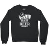 beer does not ask questions Crewneck Sweatshirt