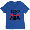 Legends Are Born In August V-Neck Tee