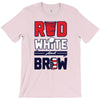 red white and brew T-Shirt