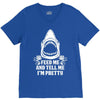 Feed Me And Tell Me I Am Pretty V-Neck Tee