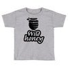 wild honey Toddler T-shirt