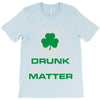 drunk lives matter T-Shirt