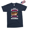Never Underestimate A Man Who Watches Friends And Was Born in December Exclusive T-shirt
