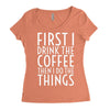 first i drink the coffee Women's Triblend Scoop T-shirt