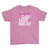 classy sassy Youth Tee