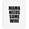 mamma needs some vino divertente Mousepad