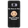 My Mom Is The World's Best Teacher Samsung Galaxy S8 Plus