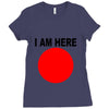 i am here Ladies Fitted T-Shirt