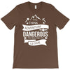 adventure is dagerous T-Shirt