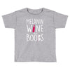 melanin wine and books Toddler T-shirt