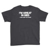 i'm great in bed i can sleep for hours funny Youth Tee