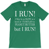 i may be slow but i run T-Shirt