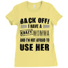 Back Off Crazy Momma Afraid To Use Her Ladies Fitted T-Shirt
